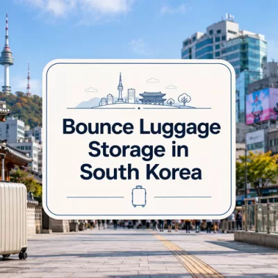 Bounce Luggage Storage in Seoul and South Korea: Easy Bag Storage for Travelers
