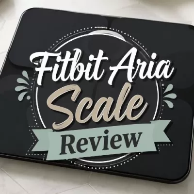 Fitbit Aria Scale Review: Pros, Cons, and Setup Issues