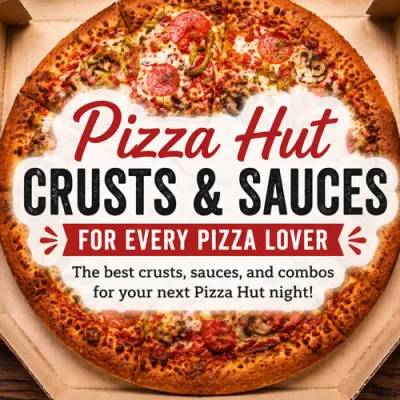 Pizza Hut Crusts and Sauces for Every Pizza Lover