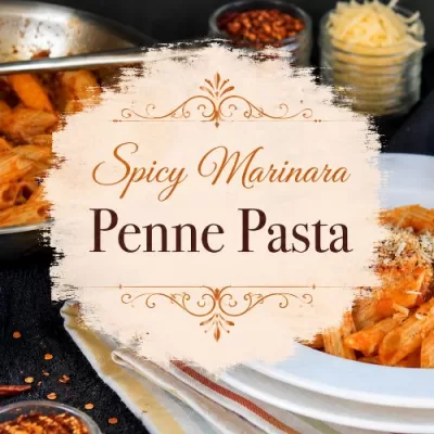 Spicy marinara penne pasta with Parmesan cheese, red pepper flakes, garlic, and a decorative recipe title graphic.