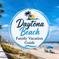 Daytona Beach coastline with palm trees, sandy beach, ocean waves, pier, and centered title text reading Daytona Beach Family Vacation Guide.