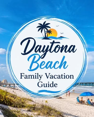 Daytona Beach coastline with palm trees, sandy beach, ocean waves, pier, and centered title text reading Daytona Beach Family Vacation Guide.