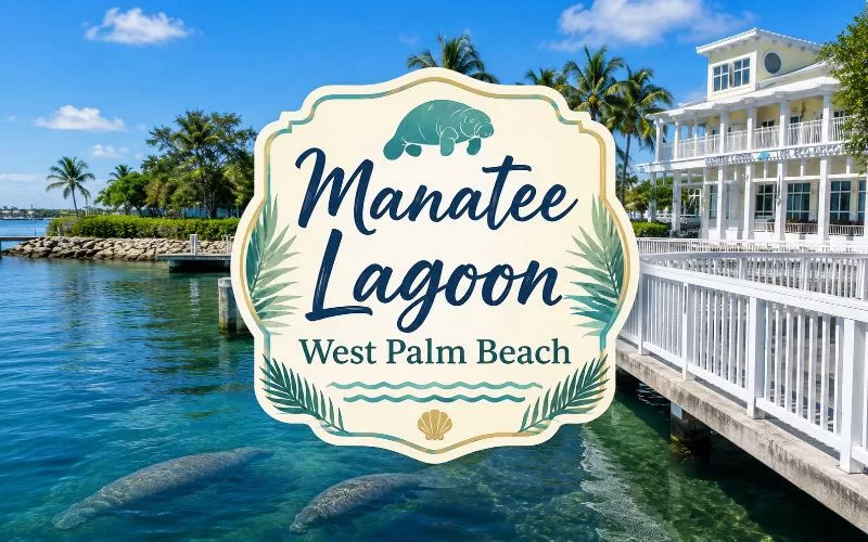 Manatee Lagoon waterfront in West Palm Beach with manatees in the water and a centered title graphic.