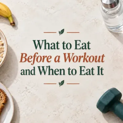 What to Eat Before a Workout and When to Eat It