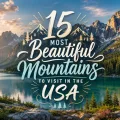 Mountain landscape with the title 15 Most Beautiful Mountains to Visit in the USA.