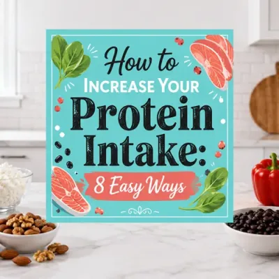 How to Increase Your Protein Intake: 8 Easy Ways