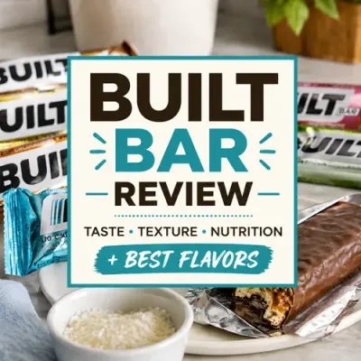 Built Bar Review: Taste, Texture, Nutrition, and Best Flavors