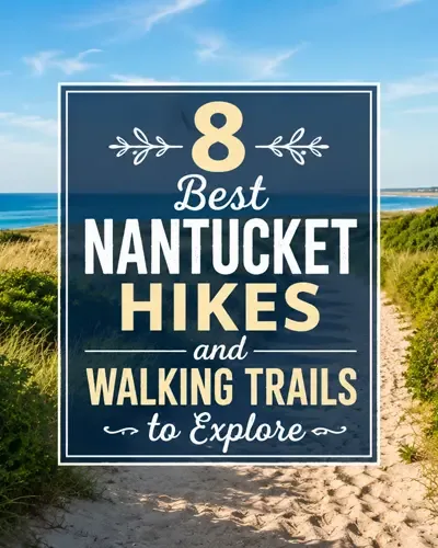 Scenic Nantucket coastal walking trail with the title 8 Best Nantucket Hikes and Walking Trails to Explore