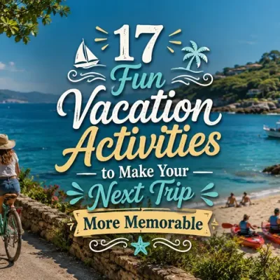 Fun vacation activities including beach time, outdoor adventures, sightseeing, and exploring.