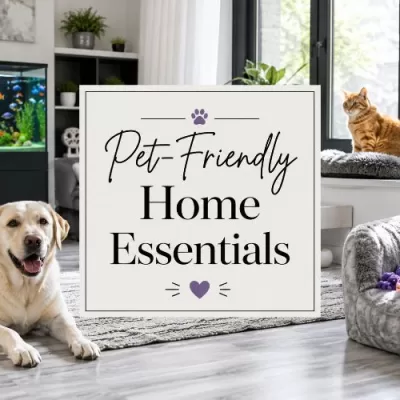 7 Pet-Friendly Home Essentials for a Safer, Happier Home
