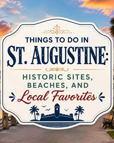St. Augustine waterfront sunset with a tighter centered travel-style graphic featuring historic sites, beaches, and local favorites.