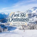 Snowy mountain ski resort scene with decorative title text reading Best Ski Destinations Around the World.