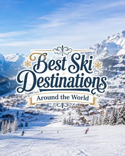 Snowy mountain ski resort scene with decorative title text reading Best Ski Destinations Around the World.