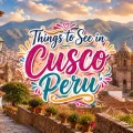 Decorative Things to See in Cusco Peru title over an Andean city scene with rooftops, historic buildings, and mountain views.