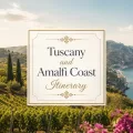 Italy-inspired vineyard hills and coastline with decorative title text for a Tuscany and Amalfi Coast itinerary.