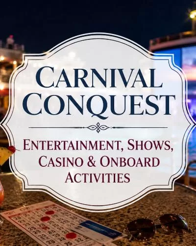 Cruise ship pool deck at night with decorative title text for Carnival Conquest entertainment, shows, casino, and onboard activities.
