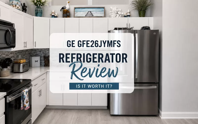 GE GFE26JYMFS refrigerator review featured image with stainless steel French door refrigerator in modern white kitchen