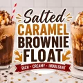 Featured image for a Salted Caramel Brownie Float recipe with two decadent ice cream floats, brownie bites, caramel drizzle, and a bold centered recipe title graphic.