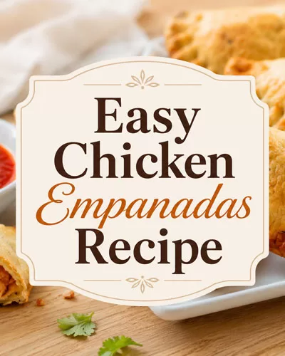 Easy Chicken Empanadas Recipe title graphic over golden chicken empanadas with red dipping sauce and chicken filling.