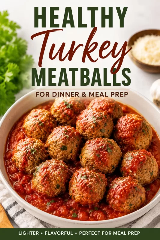 Turkey meatballs in marinara sauce with promotional text for healthy turkey meatballs for dinner and meal prep.