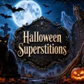 Halloween superstitions graphic with a black cat, glowing pumpkins, bats, owl, ghost, spiderweb, witch hat, broom, and full moon in a spooky graveyard.
