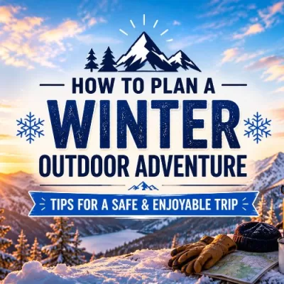What to Know Before Planning a Winter Outdoor Adventure