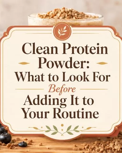 Clean protein powder article graphic over a creamy protein shake with fruit, bananas, berries, oats, and granola.