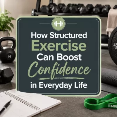 How Structured Exercise Can Boost Confidence in Everyday Life