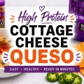 Featured image for high protein cottage cheese queso recipe showing creamy queso dip with black beans, salsa, jalapeños, protein chips, and bold text overlay on a clean kitchen background.
