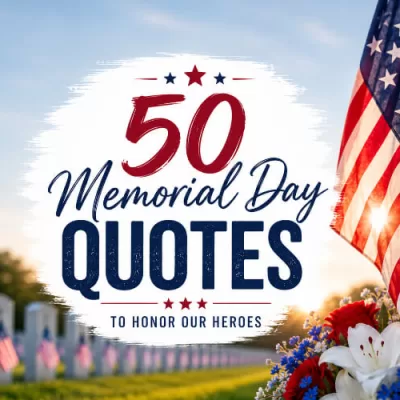 50 Memorial Day Quotes to Honor America’s Heroes