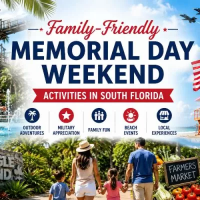 Family-Friendly Memorial Day Weekend Activities in South Florida