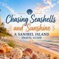 Featured image for a Sanibel Island travel guide showing seashells on the beach, a lighthouse, tropical sunset, and centered coastal typography without a background box.