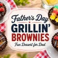 Featured image for Father’s Day Grillin’ Brownies with decorated brownie cups, candy hot dogs, candy kabobs, and a centered recipe title graphic.