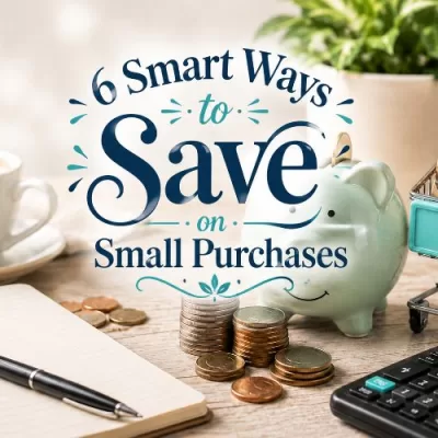 6 Smart Ways to Save on Small Purchases