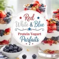 Layered patriotic yogurt parfaits with strawberries, blueberries, granola, and centered title text.