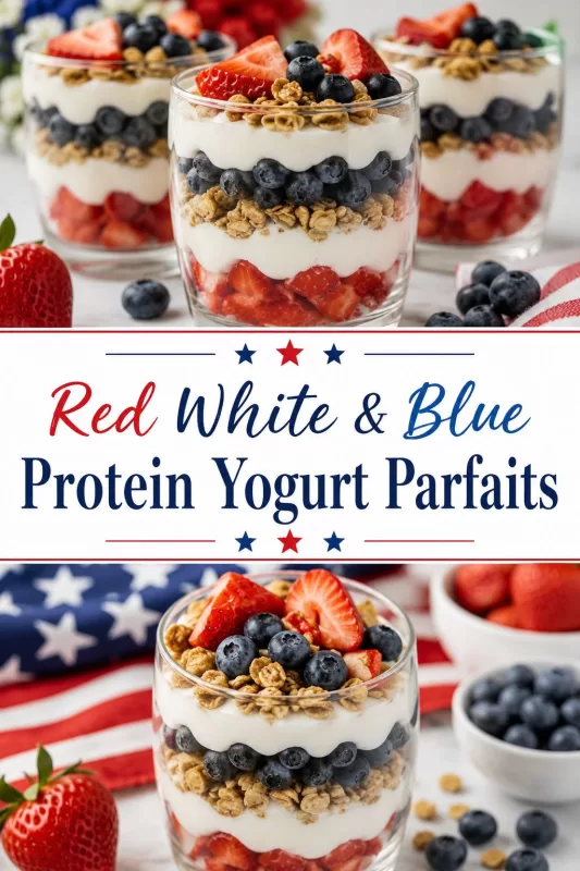 Tall image of red white and blue protein yogurt parfaits layered with Greek yogurt, strawberries, blueberries, and granola.