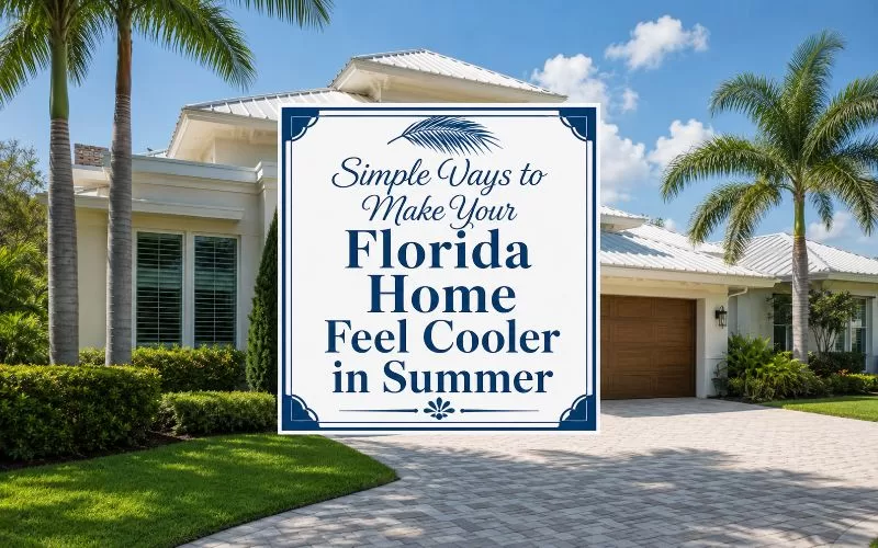 Florida home exterior with palm trees and a centered decorative title graphic that reads Simple Ways to Make Your Florida Home Feel Cooler in Summer.