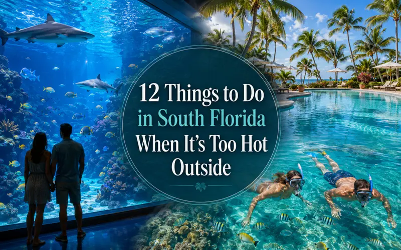 Aquarium, tropical resort pool, and snorkeling scenes surrounding the title “12 Things to Do in South Florida When It’s Too Hot Outside.”
