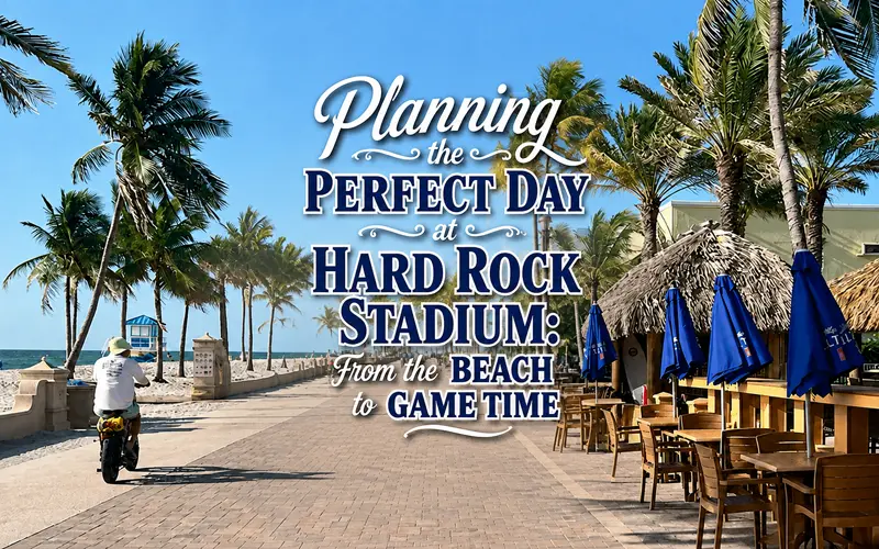 Hollywood Beach Broadwalk with decorative title text for planning the perfect day at Hard Rock Stadium