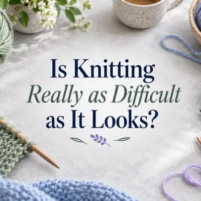 Is Knitting Really as Difficult as It Looks?