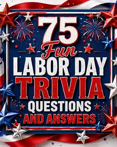 75 Fun Labor Day Trivia Questions and Answers featured graphic with patriotic stars, ribbons, and fireworks.